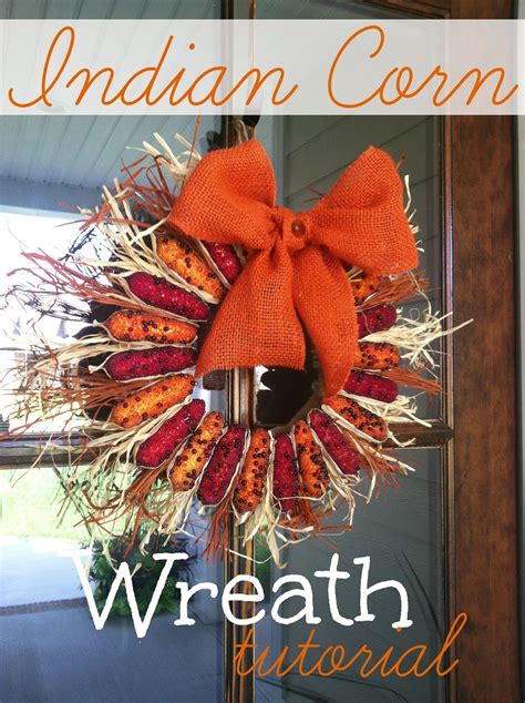 Bee of Good Cheer: {Tutorial} Indian Corn Fall Wreath