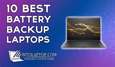 10 Best Long Battery Life Laptop in 2023 - Into Laptop