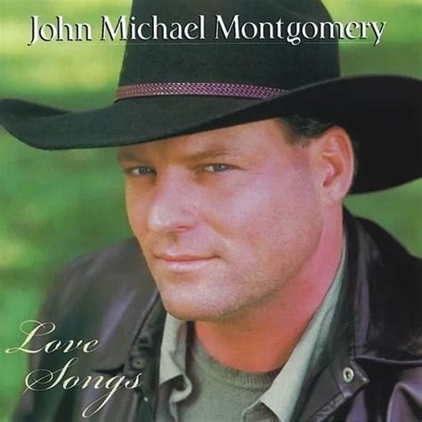 John Michael Montgomery - Love Songs Lyrics and Tracklist | Genius