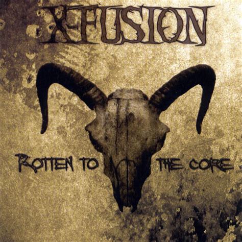 X-Fusion - Rotten To The Core (2007, CD) | Discogs