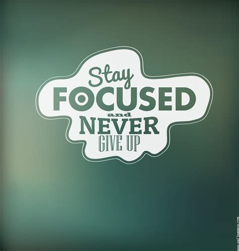 Download Stay focused and never give up motivational quote - Motivational quotes Hd wallpaper or ...