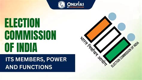 Election Commission Of India: Its Members, Power And Functions - PWOnlyIAS