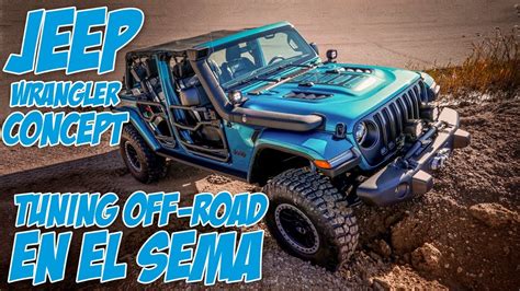 Jeep Wrangler concept, tuning off-road en el SEMA Show - YouTube