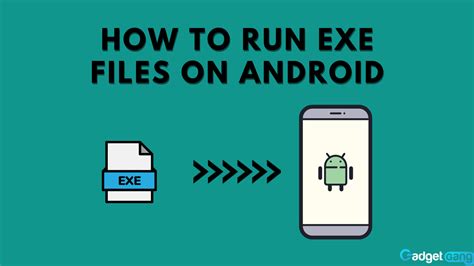 How to Run Exe Files on Android? (2022) - GadgetGang