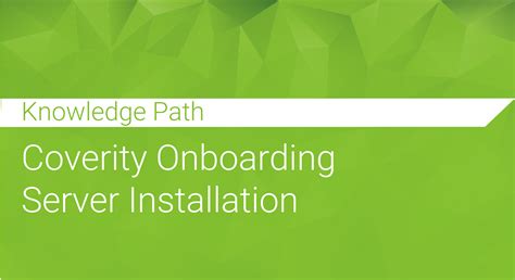 Coverity Onboarding Server Installation