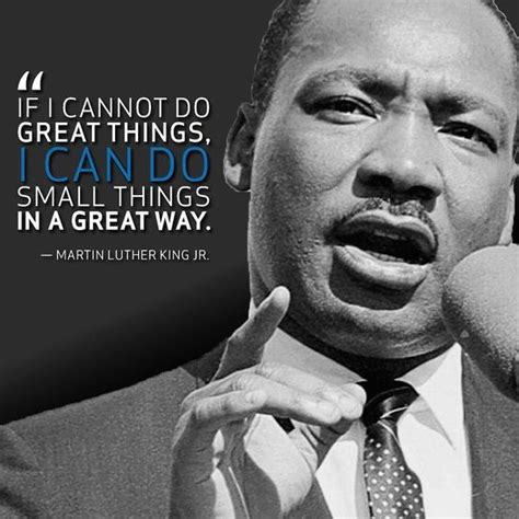 Do small things in a great way positive quotes martin luther king jr ...