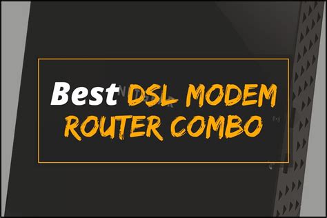 Best DSL Modem/Wifi Router Combo - TechLifeLand