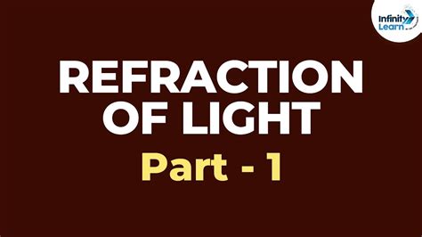 Refraction of Light - Introduction | Infinity Learn - YouTube