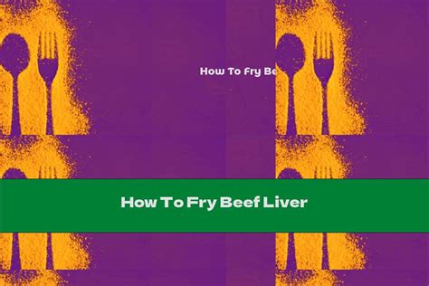 How To Fry Beef Liver - This Nutrition