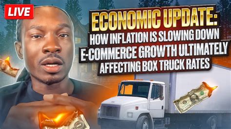Live Stream: How Inflation Is Slowing Down E-commerce Growth Ultimately Affecting Box Truck ...