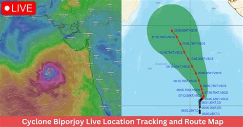 Cyclone Biporjoy Live Location Tracking and Route Map