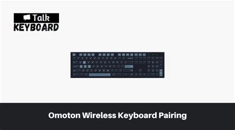 Omoton Wireless Keyboard Pairing – Get Seamless Connection