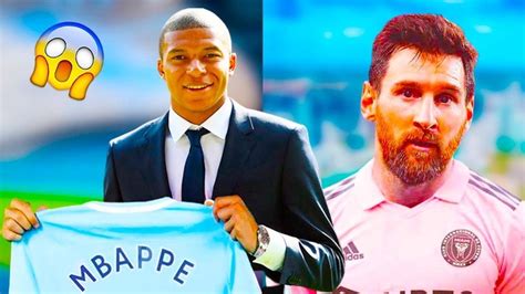 ABSOLUTELY INSANE! LIONEL MESSI NEW CLUB - MBAPPE TO MAN CITY WILL BE ...