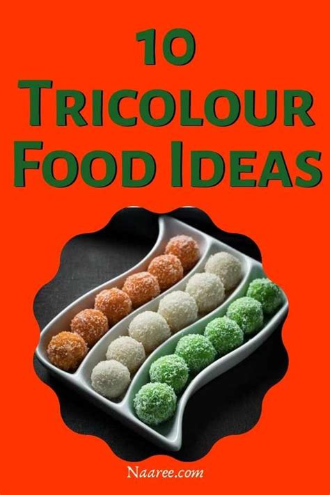 Tricolour Food Ideas: 10 Tiranga Food Recipes (Plus Tiranga Food Art) | Tri color, Indian food ...