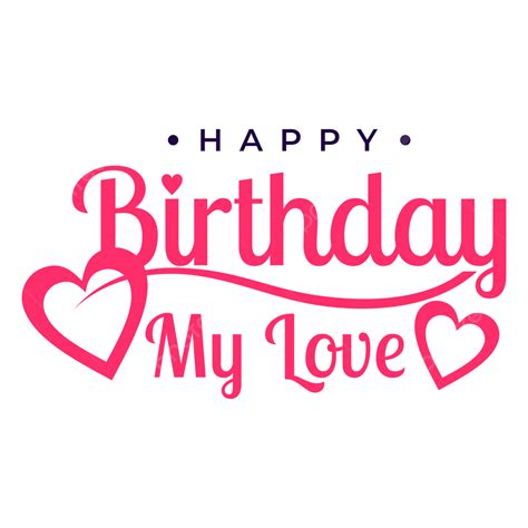 Happy Birthday My Love Text Editable Art Vector, Happy Birthday, Happy Birthday Font, Birthday ...