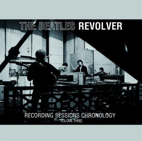 THE BEATLES / REVOLVER RECORDING SESSIONS CHRONOLOGY VOLUME 1 / 2 / 3 – Music Lover Japan