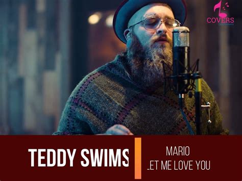 Mario - Let Me Love You (Teddy Swims Cover) | Découvrez cet incroyable cover de Teddy Swims ...