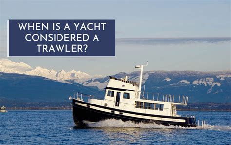 Difference Between Trawler And Yacht - Infoupdate.org