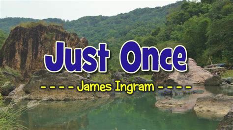 Just Once - KARAOKE VERSION - As popularized by James Ingram - YouTube ...