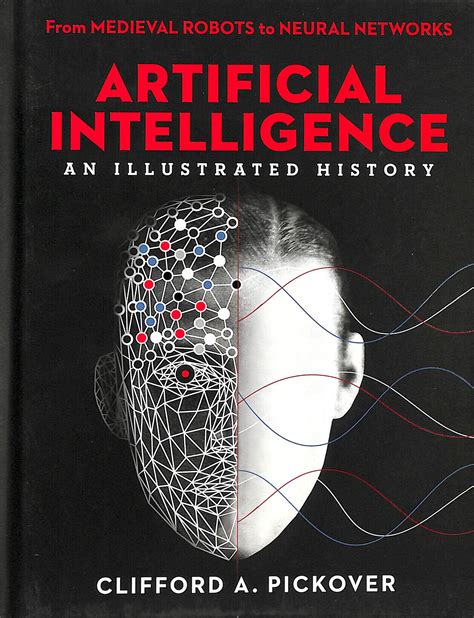 Artificial intelligence : an illustrated history by Pickover, Clifford ...