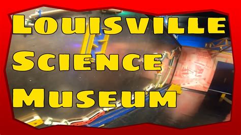 Trip To Louisville Science Center Museum Learning & Fun - YouTube