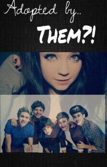 Adopted... by THEM?! (A One Direction Fan-Fiction) - Marisa - Wattpad