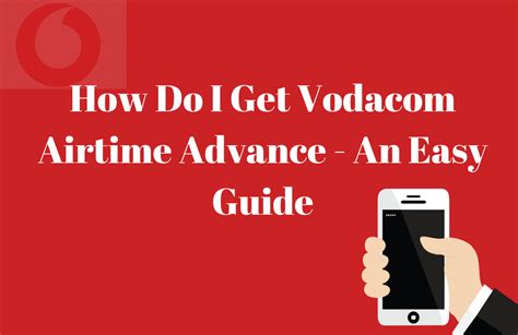 How Do I Get Vodacom Airtime Advance - An Easy Guide