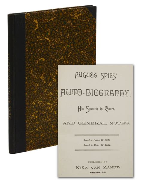 August Spies' Auto-Biography; His Speech in Court, and General Notes ...