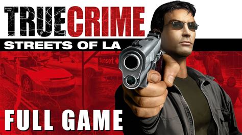 True Crime: Streets of LA - Full Game Walkthrough - YouTube