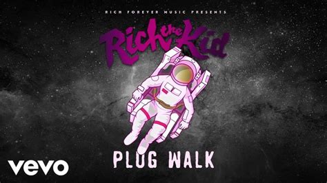 Plug Walk Lyrics - Rich The Kid Plug Walk - Plug Walk The World Is Yours