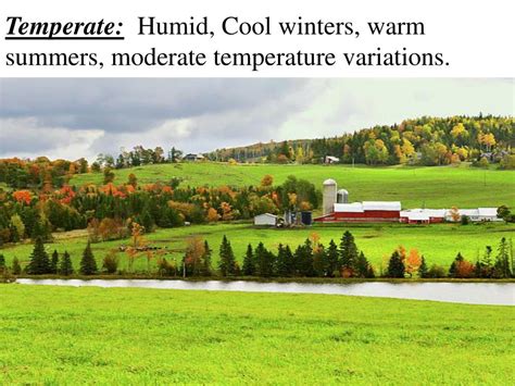 PPT - Temperate: Humid, Cool winters, warm summers, moderate ...