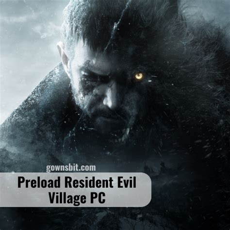 Preload Resident Evil Village PC - Gownsbit