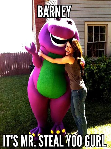 Drake and Trey Songz, got nothing on Barney ! Mr Steal Your Girl | Barney memes, Barney meme ...