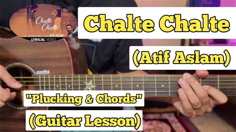 Chalte Chalte - Atif Aslam | Guitar Lesson | Plucking & Chords | (Mitron) - YouTube