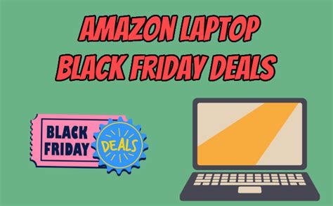 Amazon Laptop Black Friday Cyber Monday Deals [2023]