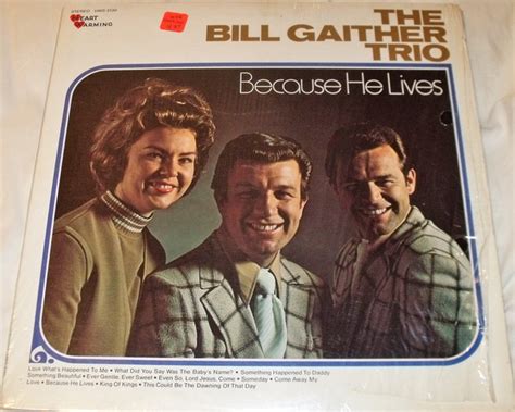 The Bill Gaither Trio - Because He Lives | Releases | Discogs