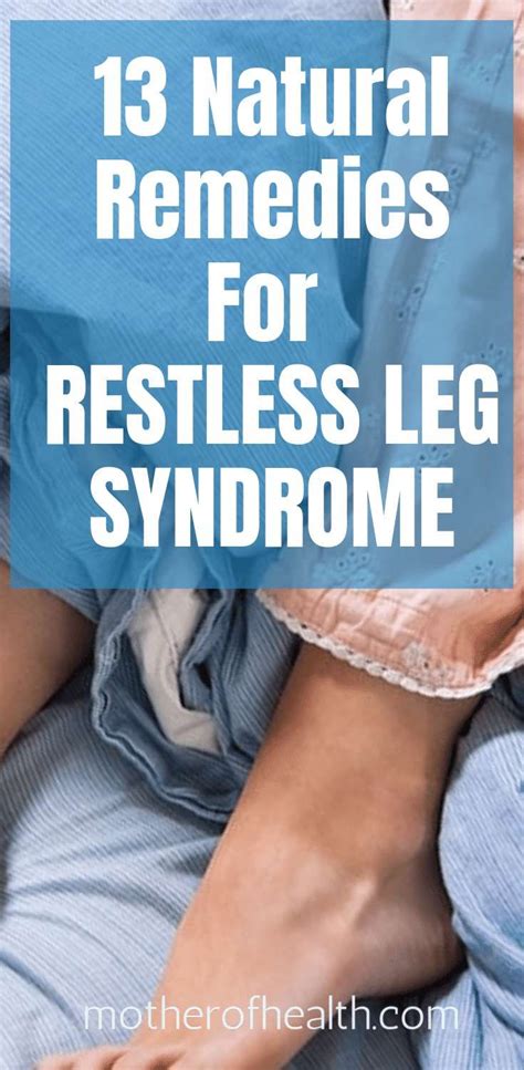 13 Natural Remedies For Restless Leg Syndrome | Mother Of Health | Restless leg remedies ...