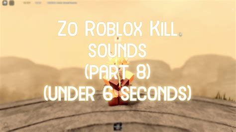 Roblox Zo Kill Sounds Part 8 (Audios Under 6 Seconds) | Roblox - YouTube