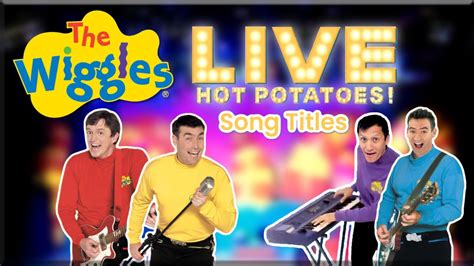 The Wiggles LIVE Hot Potatoes! Song Titles (2005) - YouTube