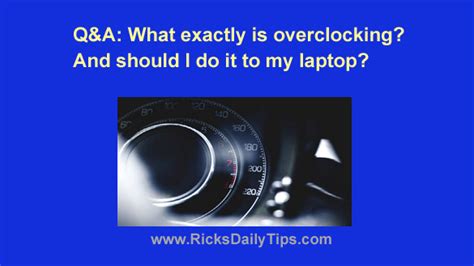 Q&A: What is overclocking (and can I do it to my laptop)?