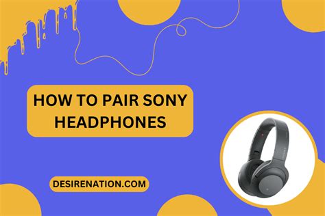 How to Pair Sony Headphones | Desire Nation