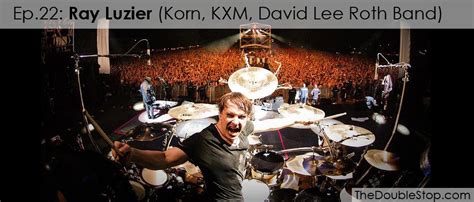 Ep. 22: Ray Luzier (KoRn, KXM, David Lee Roth, Army of Anyone) | The ...