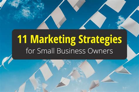 11 Best Marketing Strategies for Small Business Owners