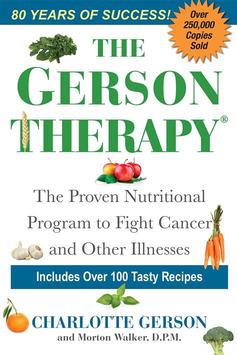 The Gerson Therapy : The Proven Nutritional Program to Fight Cancer and ...