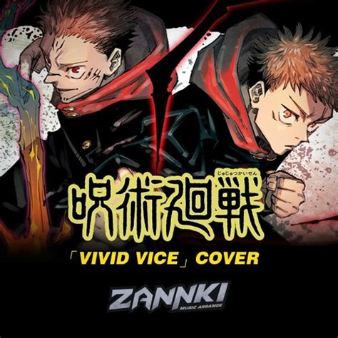 Stream 《Jujutsu Kaisen》OP2 『VIVID VICE』 COVER by ZANNKI music | Listen online for free on SoundCloud