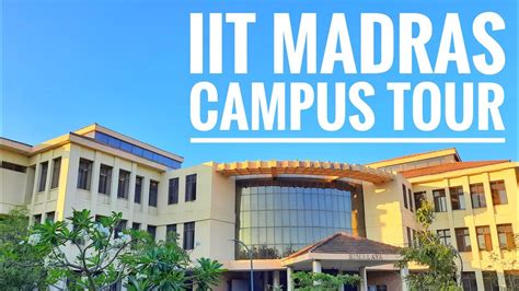 IIT MADRAS campus tour || IITM || Chennai || #iit #iitmadras - YouTube