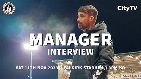 Manager Interview | Post Match | Falkirk FC | 12 November 2023 - YouTube