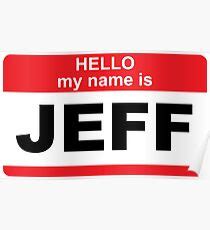 My Name Is Jeff: Posters | Redbubble