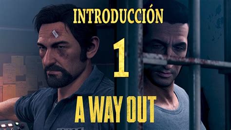 A WAY OUT - Parte 1 - Introducción (Gameplay sin comentar) - YouTube