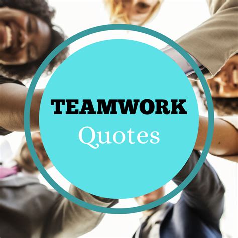 How to Be a Team Player: Quotes From Famous People on Teamwork - Holidappy